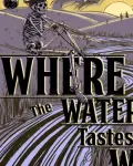 Where the Water Tastes Like Wine