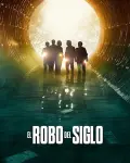 El robo del siglo (2020)
