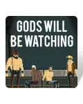 Gods Will Be Watching