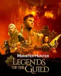Monster Hunter: Leyendas del gremio (2021)