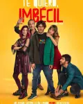 Te quiero, imbécil (2020)