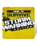 How to Survive: Storm Warning Edition