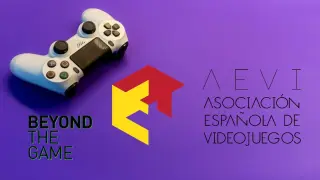 AEVI y DEV organizan el encuentro Beyond the Game para el próximo 9 de abril en Madrid