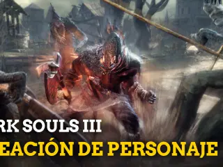 Gameplay Dark Souls III Creación de personaje