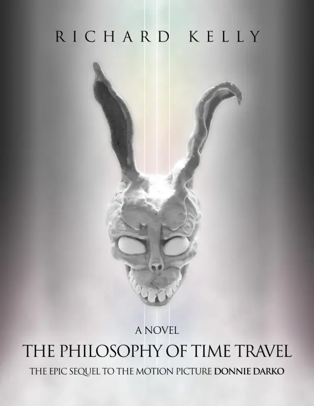 The Philosophy of Time Travel: The Epic Sequel to the Motion Picture Donnie Darko